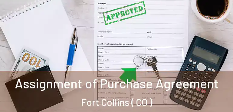  Assignment of Purchase Agreement Fort Collins ( CO )
