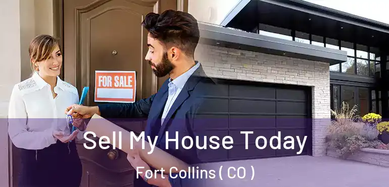  Sell My House Today Fort Collins ( CO )