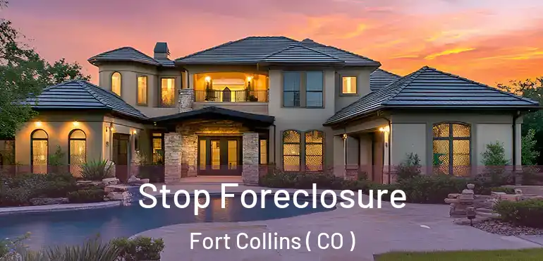 Stop Foreclosure Fort Collins ( CO )