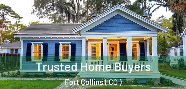  Trusted Home Buyers Fort Collins ( CO )